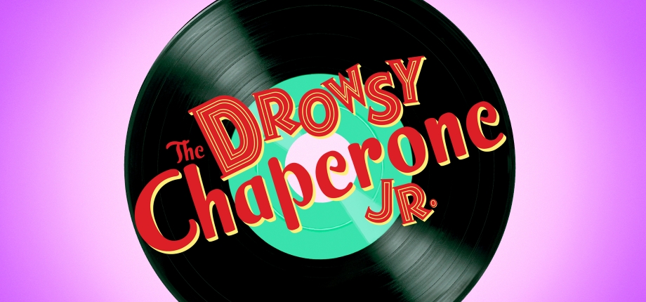 The Drowsy Chaperone Jr. - Broadway Junior