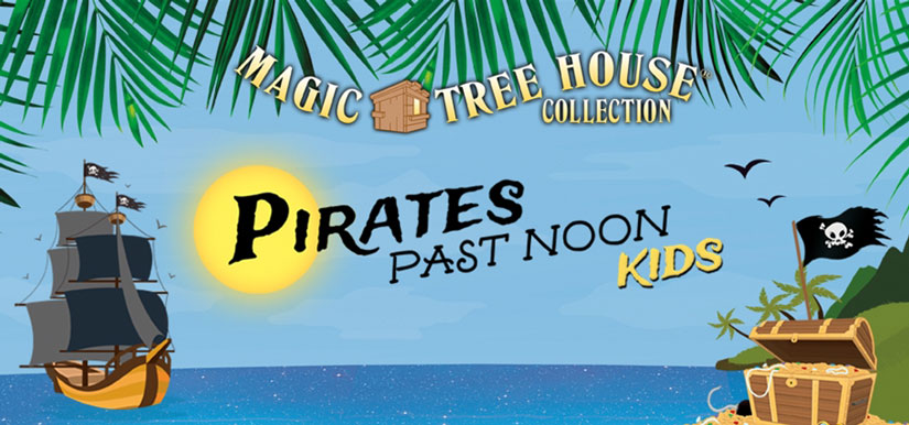 Broadway Junior - Magic Tree House's Pirates Past Noon KIDS